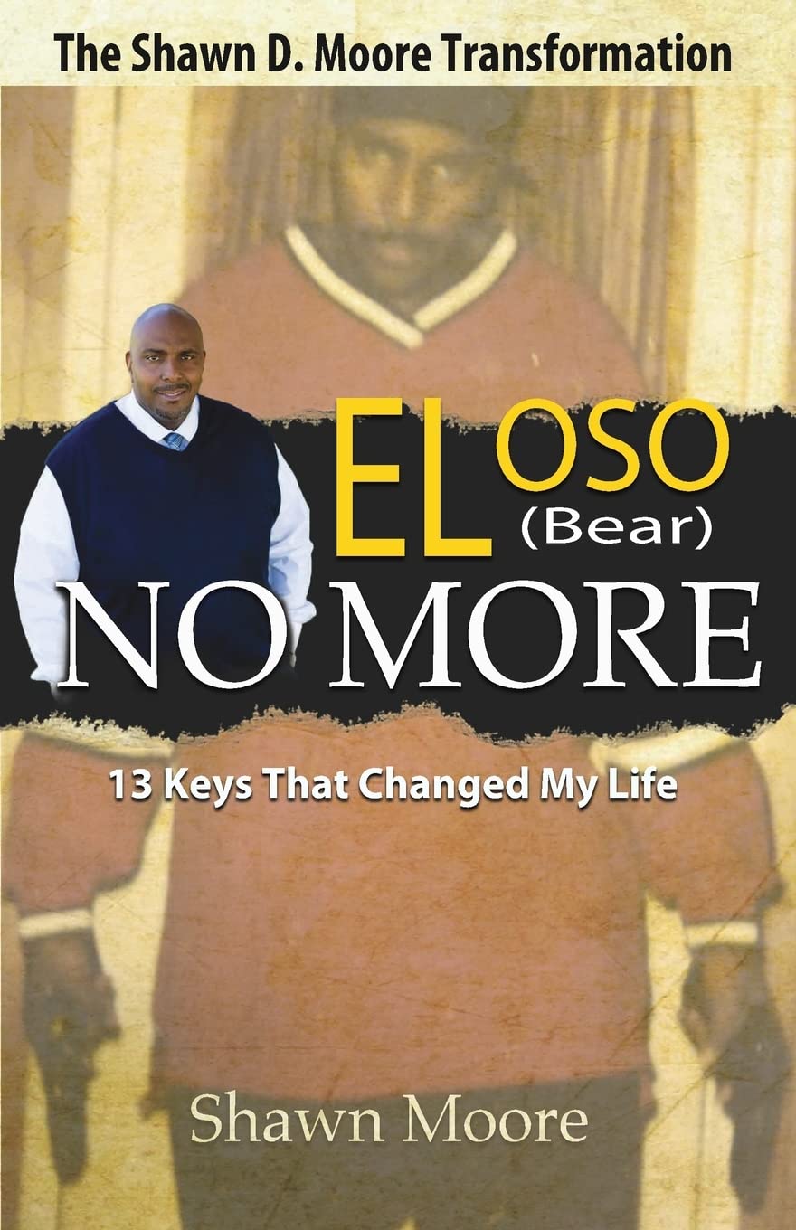El Oso No More: The Shawn D. Moore Transformation