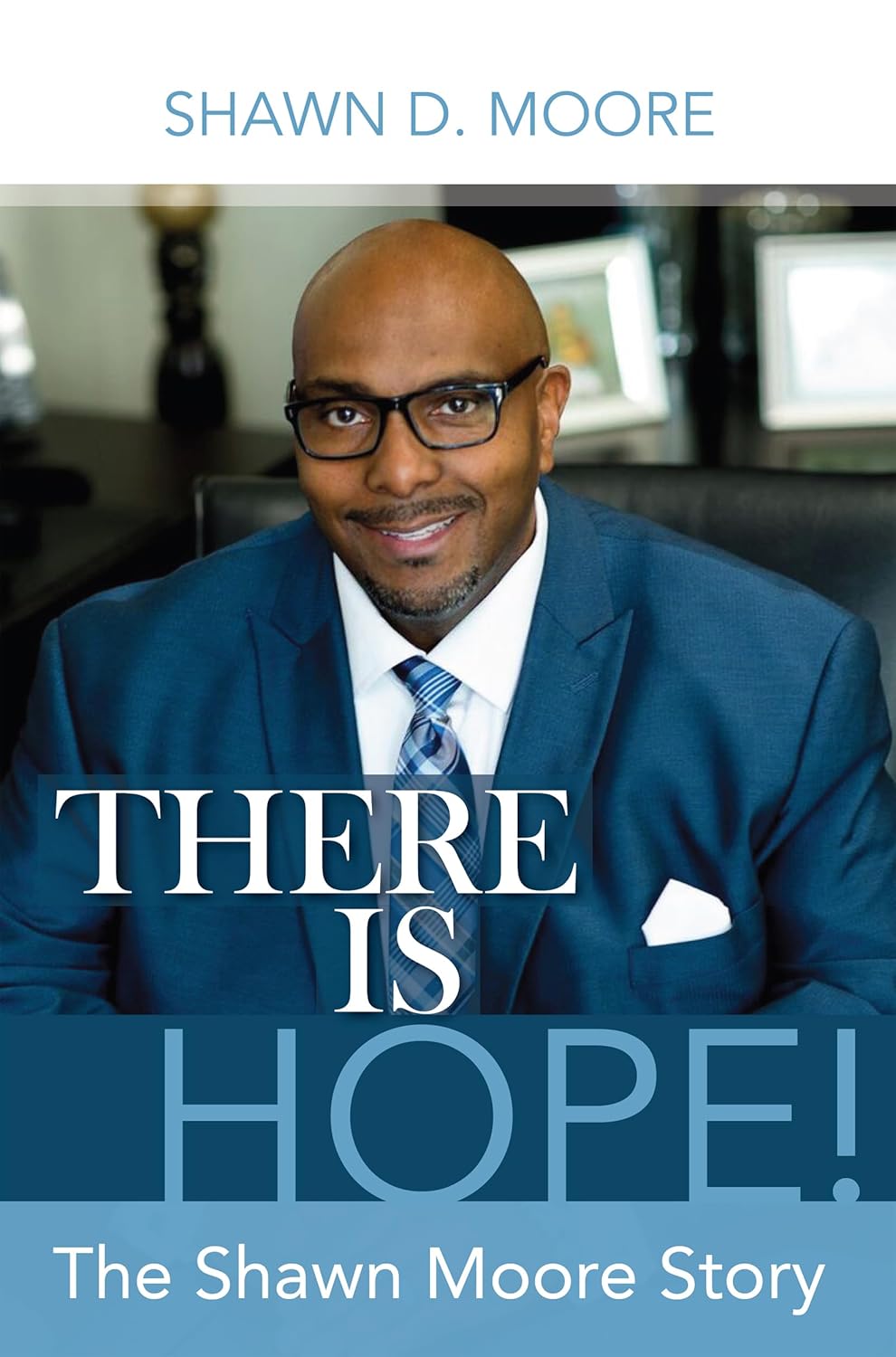 There Is Hope: The Shawn Moore Story
